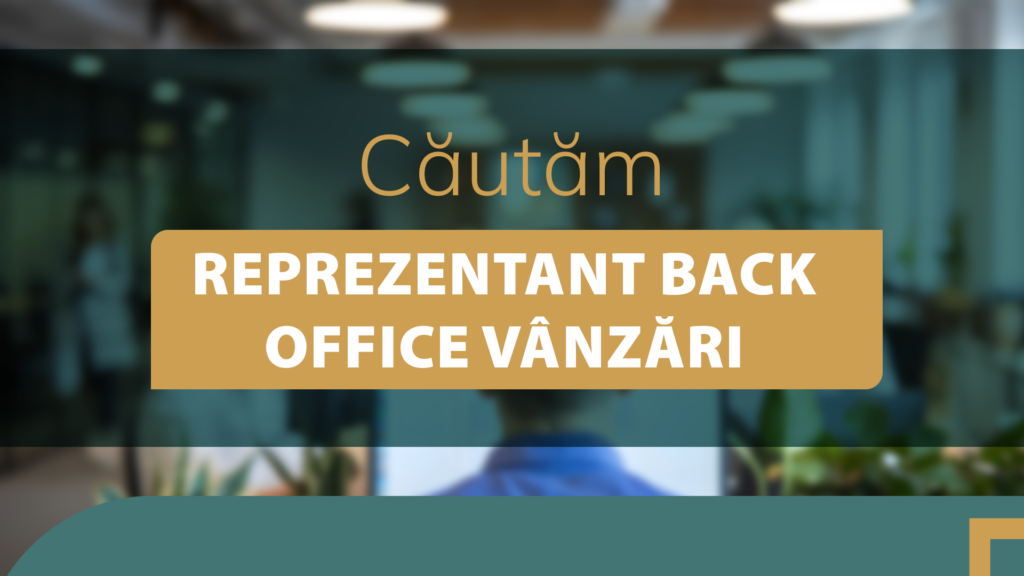 Reprezentant back office vânzări